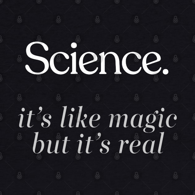 SCIENCE: It's Like Magic, But Real by DankFutura